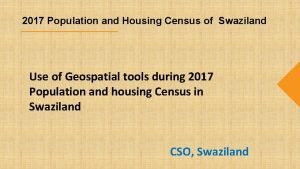 2017 Population and Housing Census of Swaziland Use