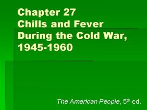 Chapter 27 Chills and Fever During the Cold