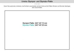 Umriss Styropor und StyrodurPlatte 22 02 2021 Diese