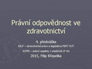 Prvn odpovdnost ve zdravotnictv 4 pednka AZLP zdravotnick