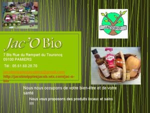 JacO Bio 7 Bis Rue du Rempart du