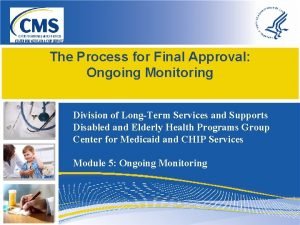 The Process for Final Approval Ongoing Monitoring Division