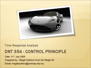 Time Response Analysis DNT 354 CONTROL PRINCIPLE Date