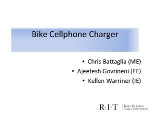 Bike Cellphone Charger Chris Battaglia ME Ajeetesh Govrineni