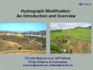 Hydrograph Modification An Introduction and Overview Christie Beeman