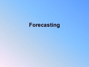 Forecasting Forecasting and Operations Sales Production Inventory Facilities