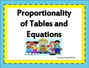 Determining proportionality with tables