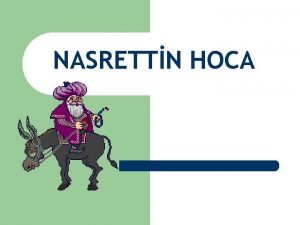 NASRETTN HOCA Nasrettin Hoca 1208 1284 n n