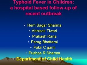 Typhoid Fever in Children a hospital based followup