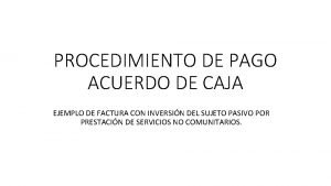 PROCEDIMIENTO DE PAGO ACUERDO DE CAJA EJEMPLO DE