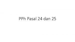 PPh Pasal 24 dan 25 PPHpasal 24 PAJAK