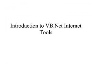 Introduction to VB Net Internet Tools Downloading Internet