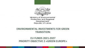 ENVIRONMENTAL INVESTMENTS FOR GREEN TRANSITION EU FUNDS 2021