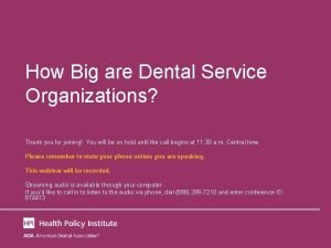 How big are dental service organizations