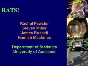 RATS Rachel Fewster Steven Miller James Russell Hamish