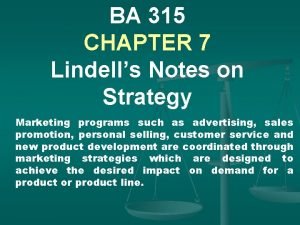 BA 315 CHAPTER 7 Lindells Notes on Strategy