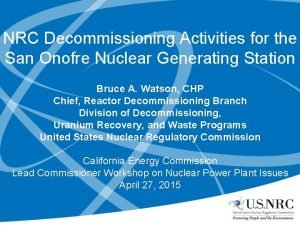 NRC Decommissioning Activities for the San Onofre Nuclear