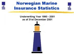 Norwegian Marine Insurance Statistics Underwriting Year 1990 2001