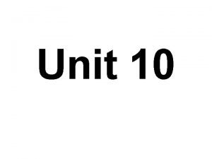 Unit 10 What things are made of Things