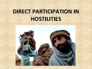 DIRECT PARTICIPATION IN HOSTILITIES Civilians in NonInternational Armed