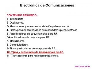 Electrnica de Comunicaciones CONTENIDO RESUMIDO 1 Introduccin 2