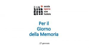 Per il Giorno della Memoria 27 gennaio siamo