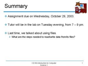 Summary v Assignment due on Wednesday October 29