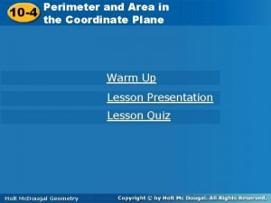 Perimeter andand Area in Perimeter in 10 4