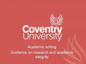 Academic writing Guidance on research and academic integrity