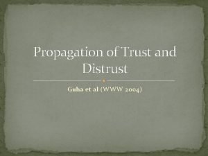 Propagation of Trust and Distrust Guha et al