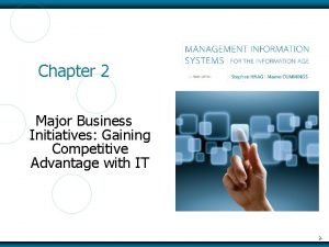 Chapter 2 Major Business Initiatives Gaining Competitive Advantage