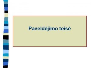 Paveldjimo teis Paveldjimo teiss bendrieji klausimai pdiniai Paveldjimo