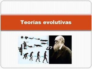 Teoras evolutivas 1 La Evolucin segn Lamarck Jean