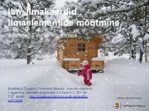 Ilm Ilmakaardid Ilmaelementide mtmine Koostaja Vaike Rootsmaa Avaldatud