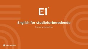 English for studieforberedende A visual presentation Step 1