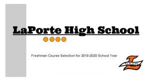 La Porte High School Freshman Course Selection for