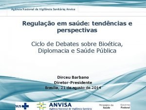 Agncia Nacional de Vigilncia Sanitria Anvisa Regulao em