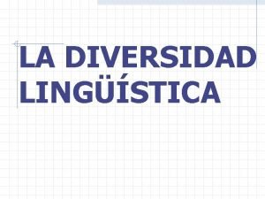 LA DIVERSIDAD LINGSTICA LAS VARIEDADES DE LA LENGUA