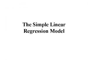 The Simple Linear Regression Model Estimators in Simple
