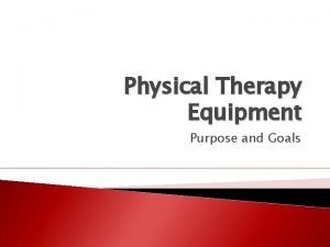 Physical Therapy Equipment Purpose and Goals Agility Equipment