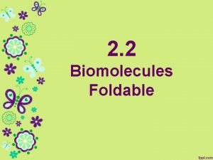 Biomolecules foldable