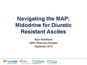 Navigating the MAP Midodrine for Diuretic Resistant Ascites