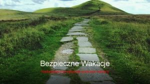 Bezpieczne Wakacje Niebezpieczne sytuacje podczas wakacji 1 W