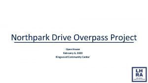 Northpark Drive Overpass Project Open House February 6