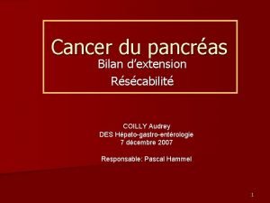 Cancer du pancras Bilan dextension Rscabilit COILLY Audrey
