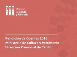 Rendicin de Cuentas 2016 Ministerio de Cultura y