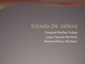 Estado De Jalisco Ezequiel Medina Ziga Jorge Osornio