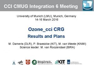 CCI CMUG Integration 6 Meeting University of Munich