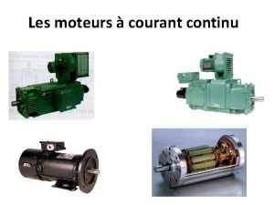 Les moteurs courant continu Variation de vitesse des