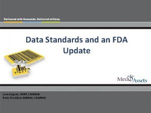 Data Standards and an FDA Update Jean Sargent